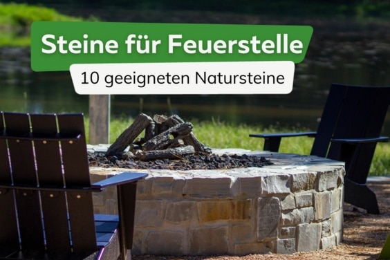 Steine für Feuerstelle: diese 10 geeigneten Natursteine sind feuerfest