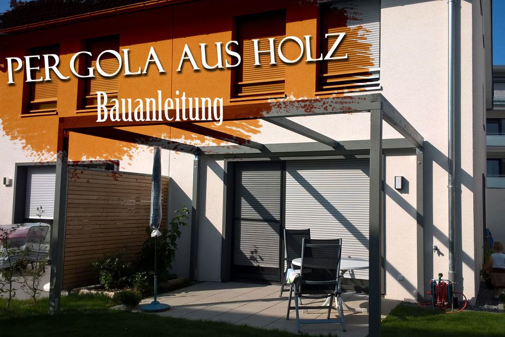 Pergola aus Holz selber bauen