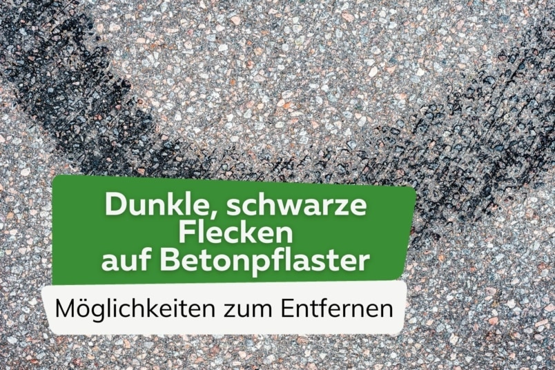 Dunkle, schwarze Flecken auf Betonpflaster entfernen