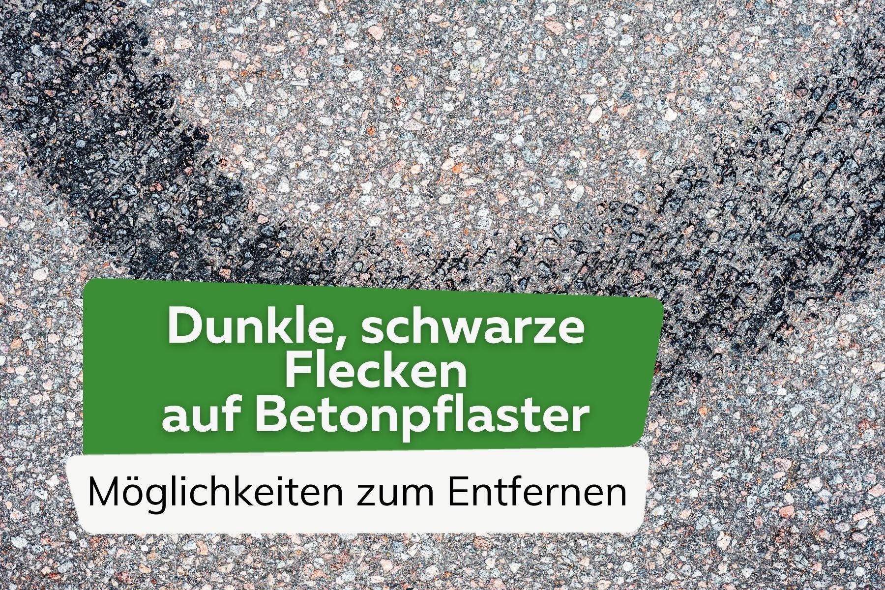 Dunkle, schwarze Flecken auf Betonpflaster entfernen