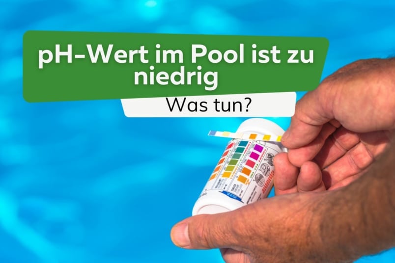 pH-Wert im Pool ist zu niedrig: was tun?