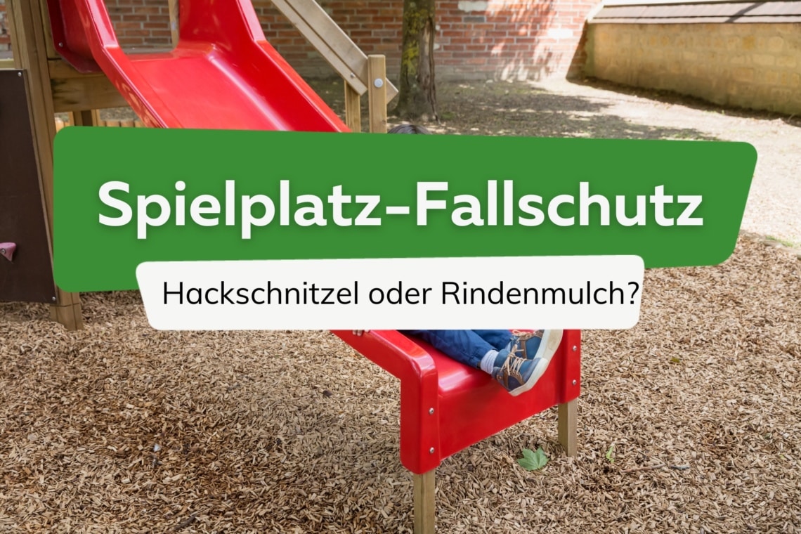 SpielplatzFallschutz Rindenmulch oder Hackschnitzel?