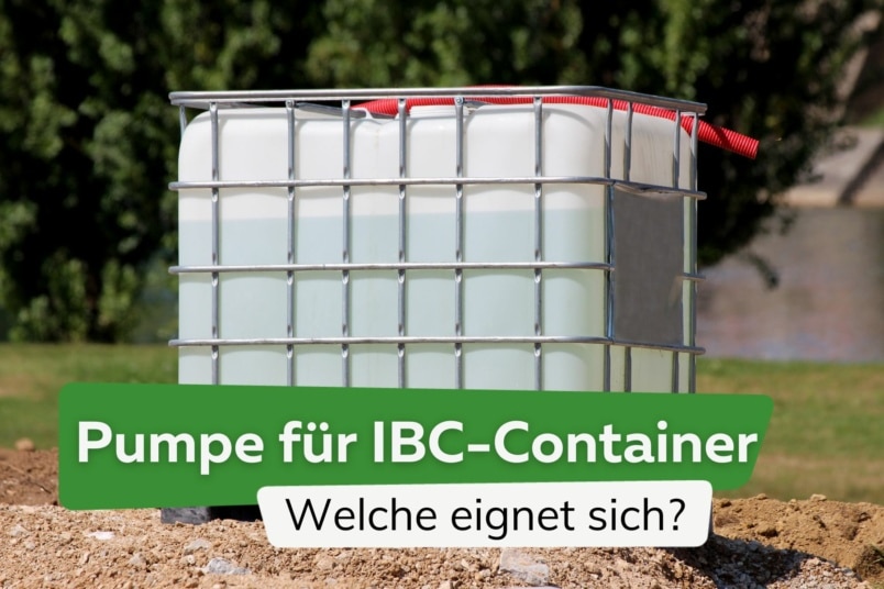 Welche Pumpe für IBC-Container?