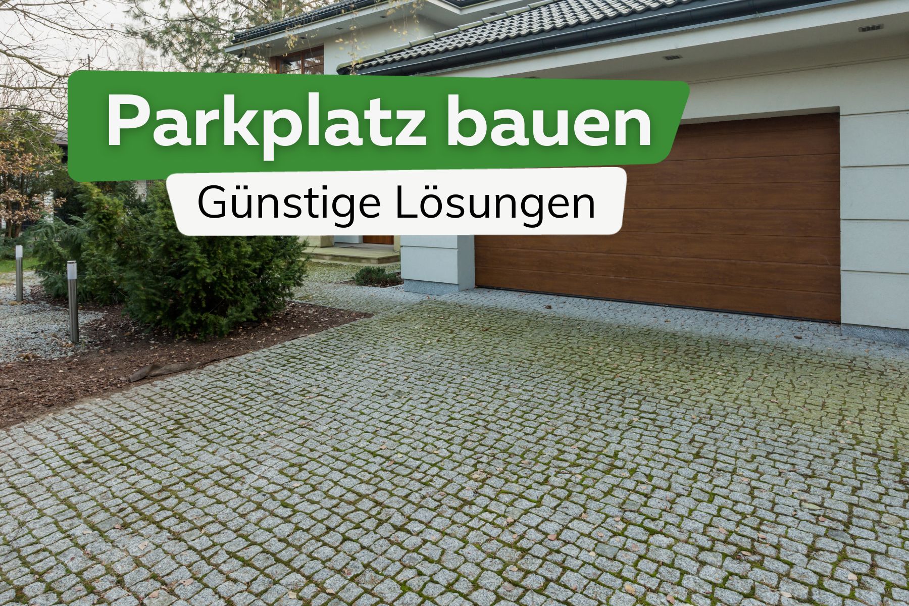 Parkplatz bauen: günstige Lösungen für Stellplätze