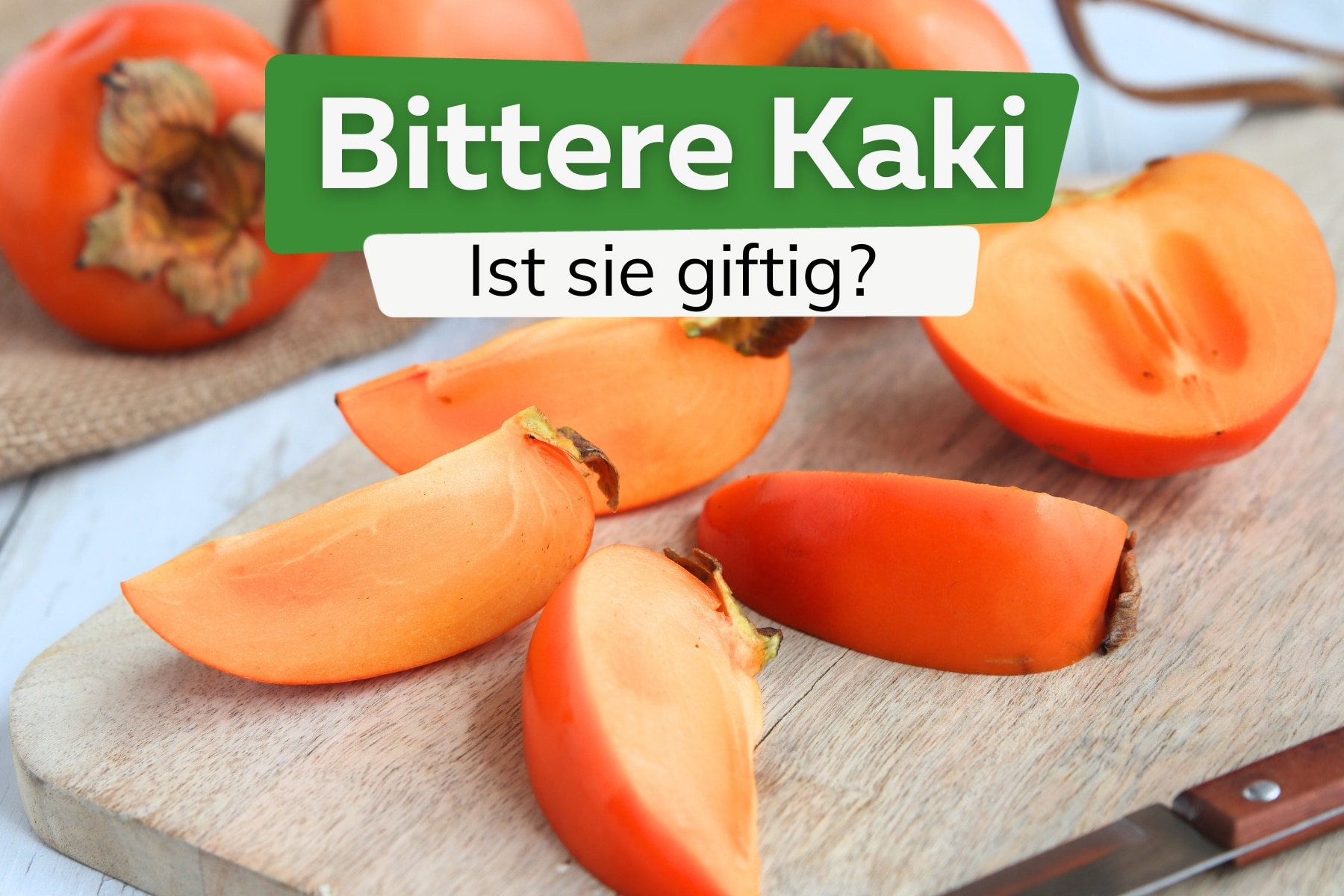 Kaki schmeckt bitter/pelzig: ist sie giftig?