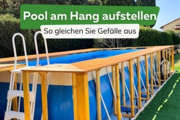 Achtung, Gefälle: Pool am Hang aufstellen