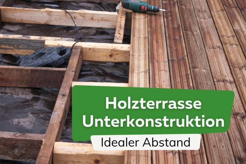 Holzterrasse Unterkonstruktion: idealer Abstand