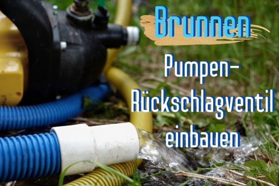 Rückschlagventil in Brunnen-Pumpe einbauen - Titel