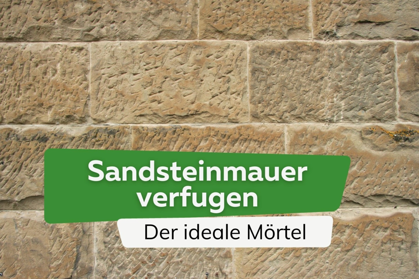 Sandsteinmauer verfugen welcher Mörtel für Sandstein?