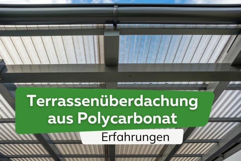 Terrassenüberdachung aus Polycarbonat: Erfahrungen