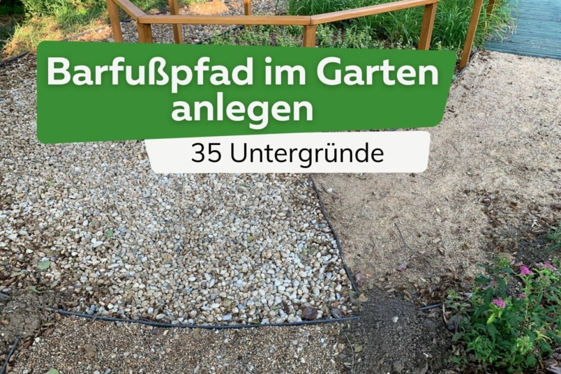 Barfußpfad im Garten anlegen: 35 Untergründe