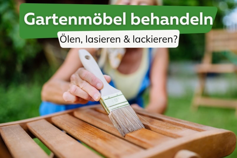 Wie Gartenmöbel behandeln: ölen, lasieren oder lackieren?