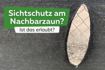 Sichtschutz am Zaun des Nachbarn anbringen!?