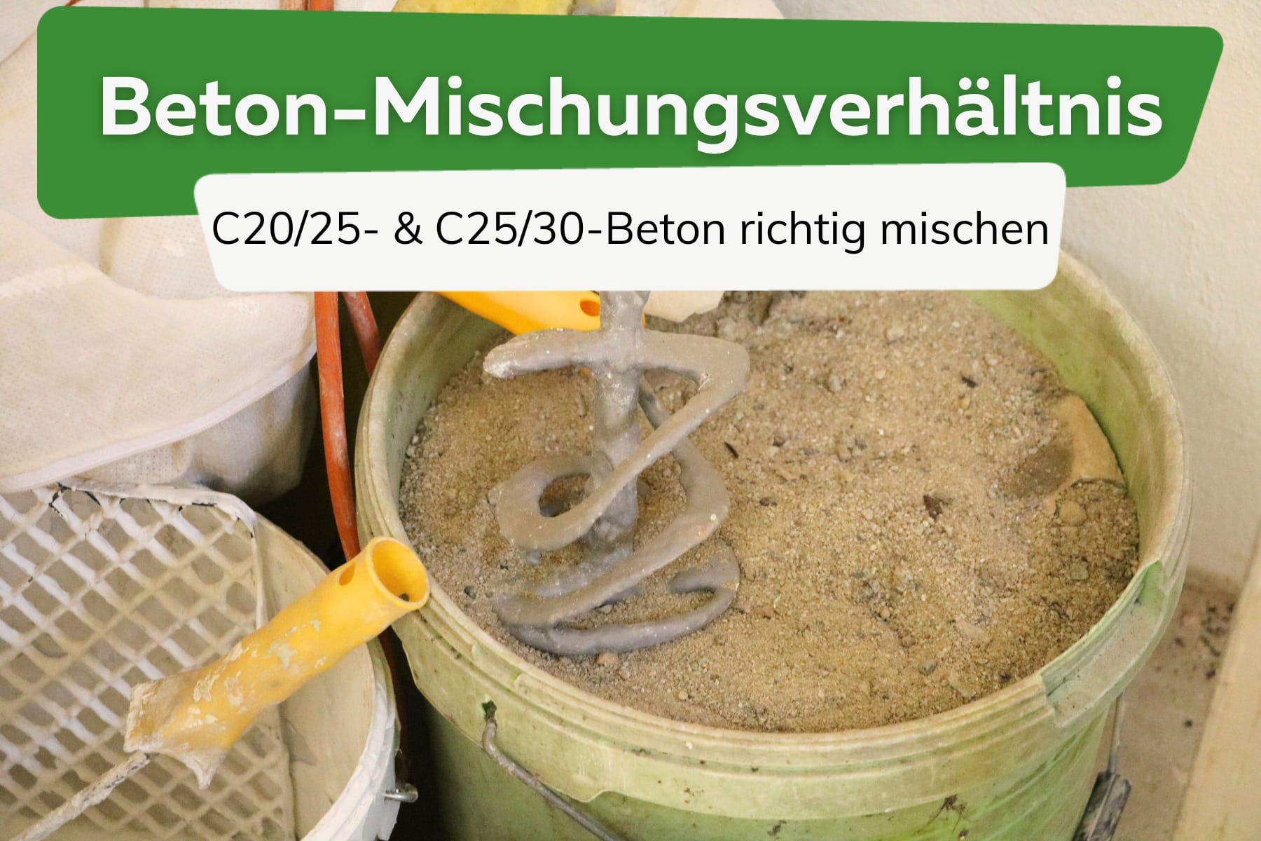 Mischungsverhältnis Beton C20/25 und 25/30 | Tabelle