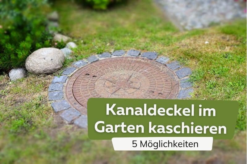 Kanaldeckel im Garten kaschieren und verschönern Titel