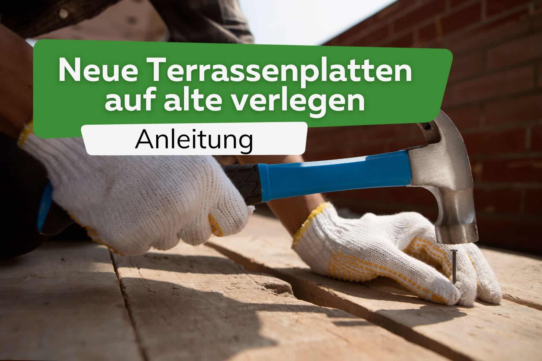 Neue Terrassenplatten auf alte verlegen | Anleitung