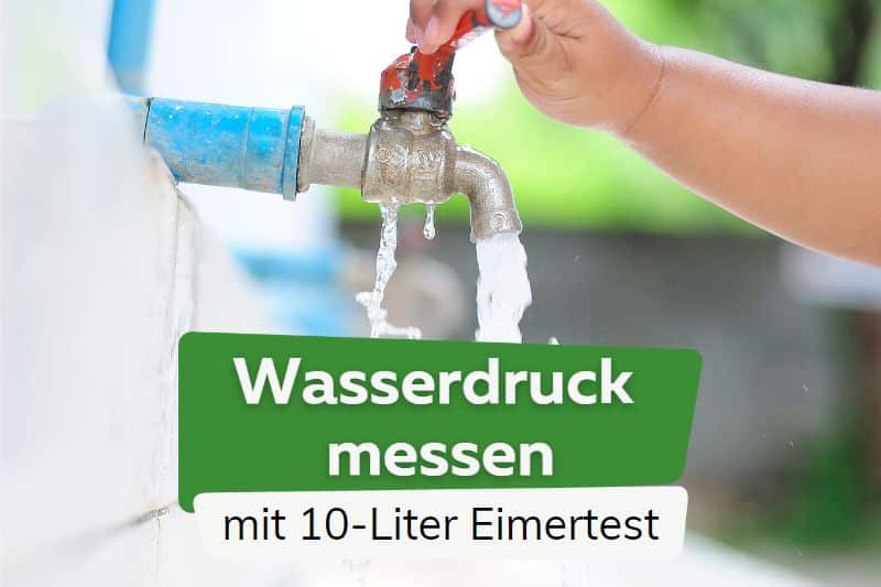 Wasserdruck messen mit 10-Liter-Eimertest