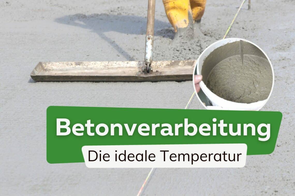 Beton verarbeiten - Die ideale Temperatur