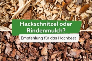 Hackschnitzel oder Rindenmulch - Empfehlung für das Hochbeet