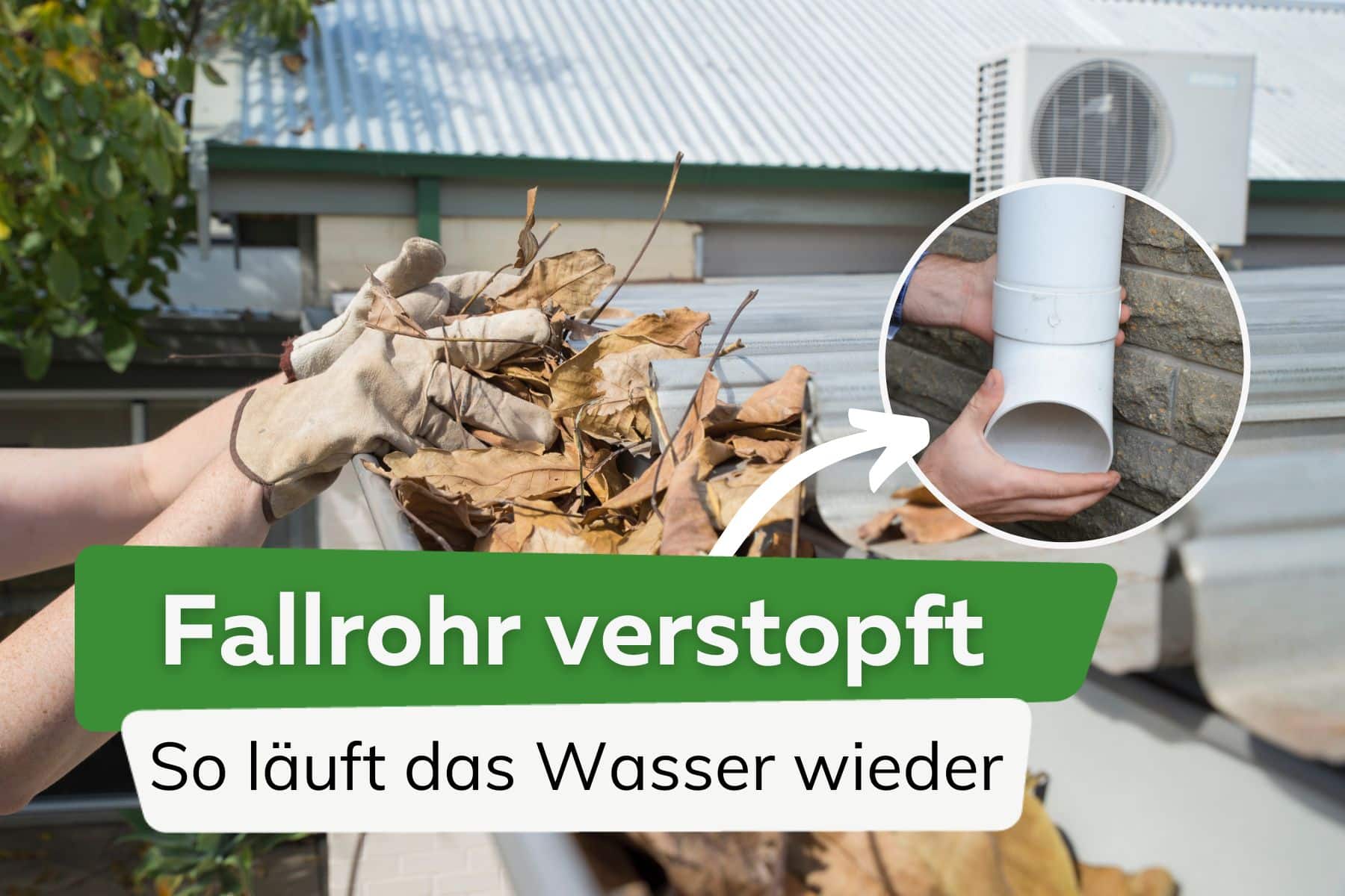 Fallrohr verstopft: so läuft das Wasser wieder ab