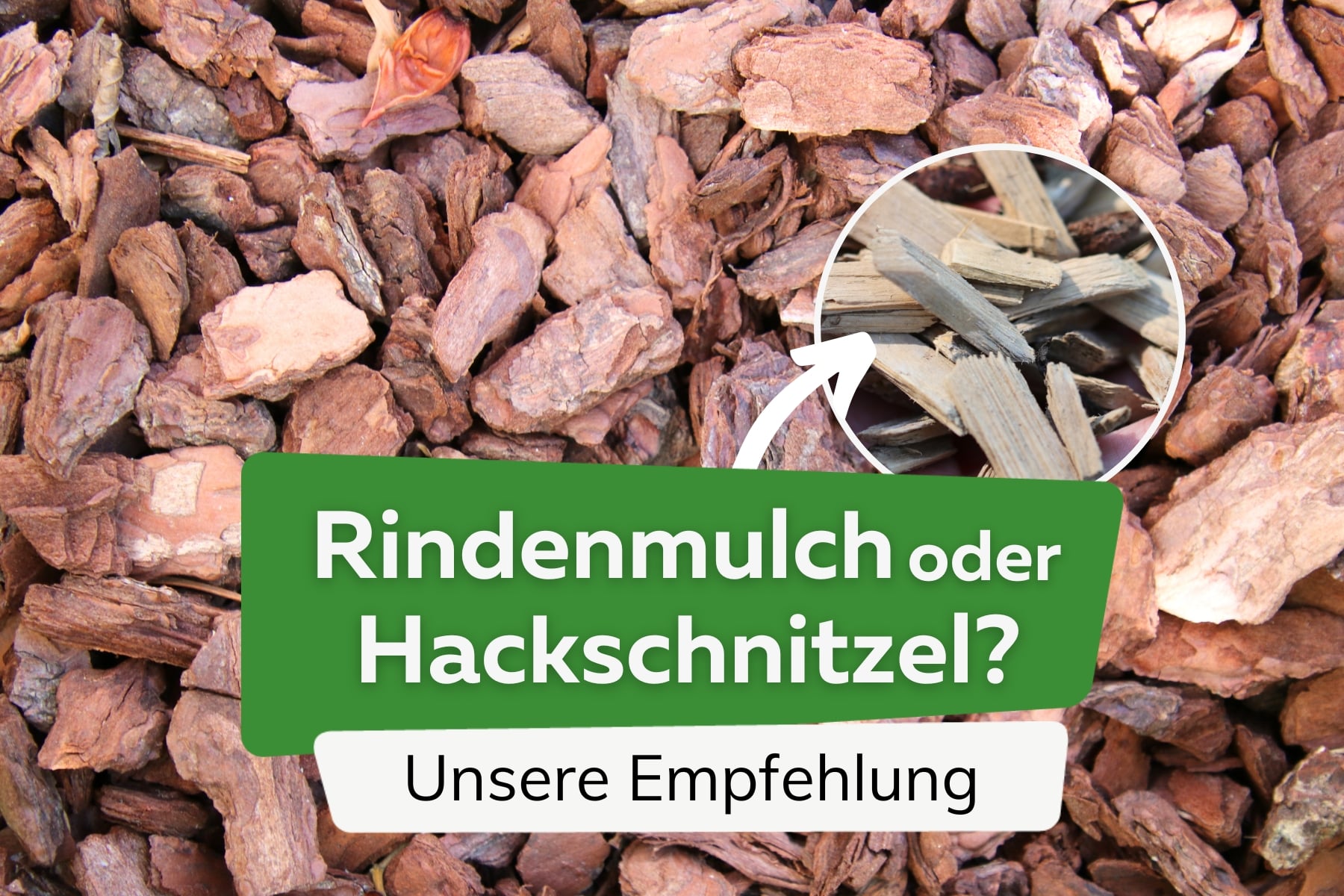 Rindenmulch oder Hackschnitzel