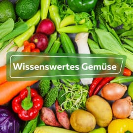 Wissenswertes Gemüse